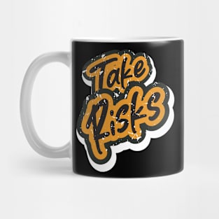 Take Risks Motivation Mug